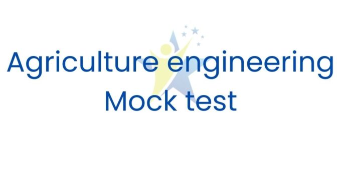 Agriculture engineering mock test